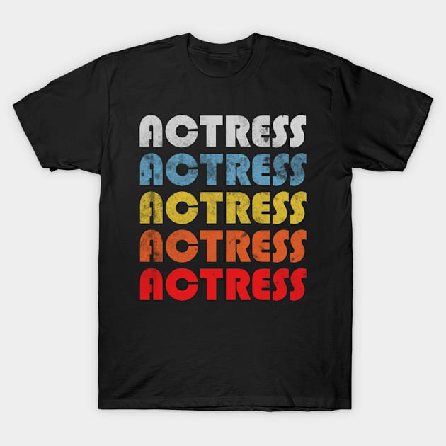 Actress gift retro design. Perfect present for mom dad friend him or her T-Shirt by SerenityByAlex